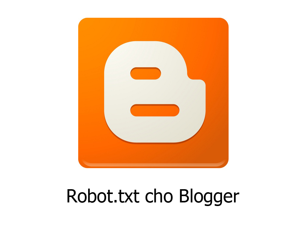 Robots.txt là tùy chỉnh thuộc nhóm tối ưu chuẩn SEO Blogspot nâng cao